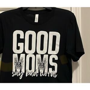"Good Moms Say Bad Words" Black Bella Canvas Short Sleeve Shirt size Small